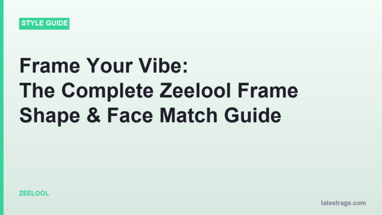 Frame Your Vibe: The Complete Zeelool Frame Shape & Face Match Guide for 2026